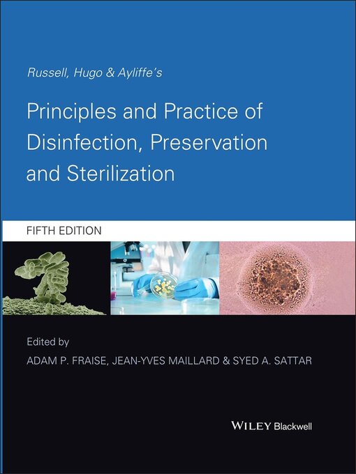 Title details for Russell, Hugo and Ayliffe's Principles and Practice of Disinfection, Preservation and Sterilization by Adam P. Fraise - Available